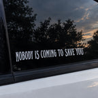 Nobody Is Coming to Save You